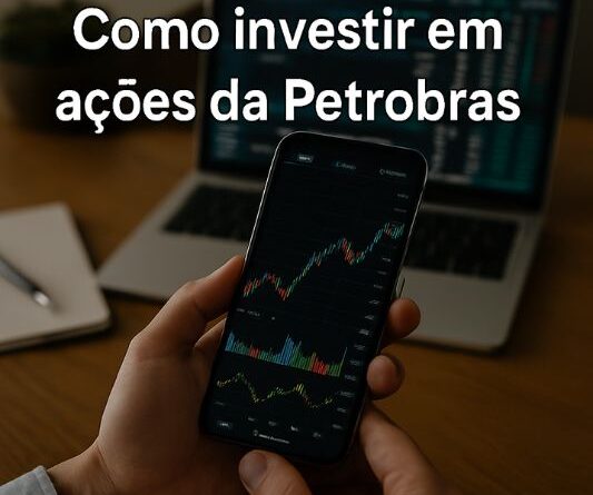 Como investir em ações da Petrobras